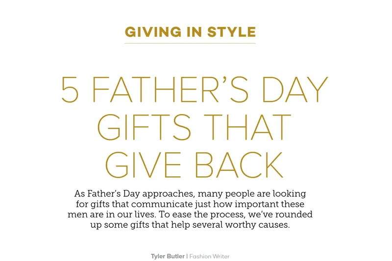 Giving in Style: 5 Father's Day Gifts That Give Back